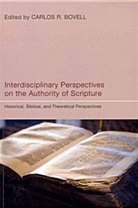Interdisciplinary Perspectives on the Authority of Scripture (Paperback)