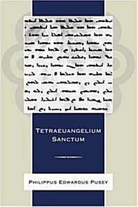 Tetraeuangelium Sanctum: Juxta Simplicem Syrorum Versionem Ad Fidem Codicum, Massorae, Editionum (Paperback)