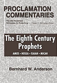 Eighth Century Prophets: Amos, Hosea, Isaiah, Micah (Paperback)