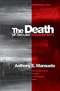 The Death of Secular Messianism (Paperback)