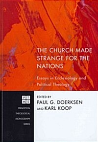 The Church Made Strange for the Nations (Paperback)