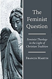 The Feminist Question (Paperback)