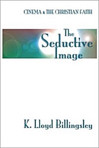 Seductive Image: Cinema and the Christian Faith (Paperback)