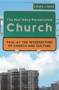 The Not-Very-Persecuted Church (Paperback)