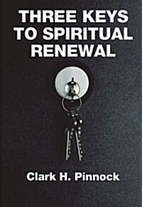 Three Keys to Spiritual Renewal: A Challenge to the Church (Paperback)