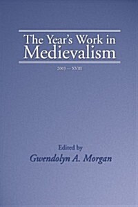 The Years Work in Medievalism, 2003 (Paperback)