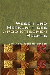 Wesen Und Herkunft Des Apodiktischen Rechts (Paperback)