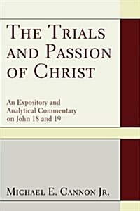 The Trials and Passion of Christ (Paperback)