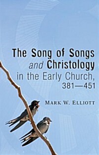 The Song of Songs and Christology in the Early Church, 381 - 451 (Paperback)