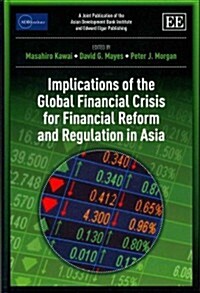 Implications of the Global Financial Crisis for Financial Reform and Regulation in Asia (Hardcover)