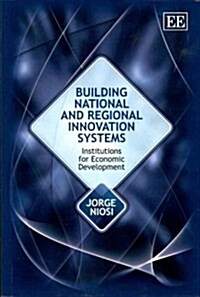 Building National and Regional Innovation Systems : Institutions for Economic Development (Paperback)