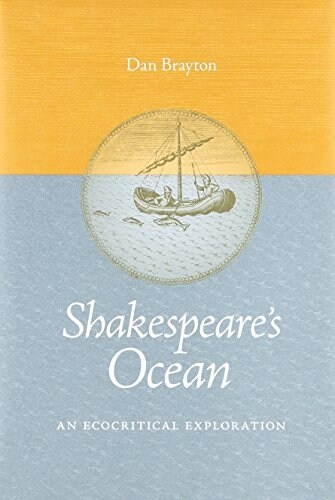 Shakespeares Ocean: An Ecocritical Exploration (Hardcover)