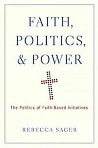 Faith, Politics, & Power (Paperback)