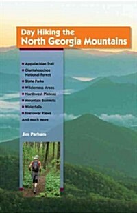 Day Hiking the North Georgia Mountains (Paperback)