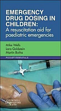 Emergency Drug Dosing in Children : A Resuscitation Aid for Paediatric Emergencies (Paperback)