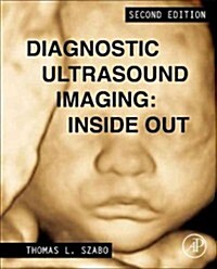 Diagnostic Ultrasound Imaging: Inside Out (Hardcover, 2, Revised)