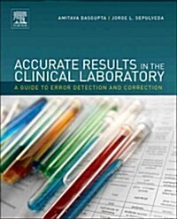 Accurate Results in the Clinical Laboratory: A Guide to Error Detection and Correction (Hardcover)