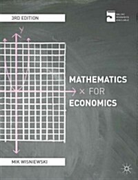 Mathematics for Economics : An integrated approach (Paperback, 3 ed)