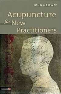 Acupuncture for New Practitioners (Paperback, 1st, Original)