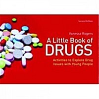 A Little Book of Drugs : Activities to Explore Drug Issues with Young People (Paperback)