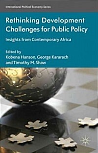Rethinking Development Challenges for Public Policy : Insights from Contemporary Africa (Hardcover)
