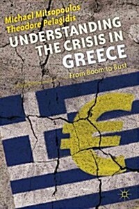 Understanding the Crisis in Greece : From Boom to Bust (Paperback, 2nd ed. 2011)