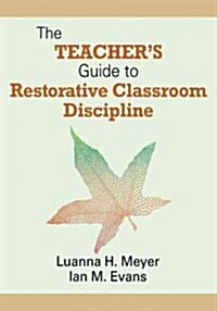 The Teacher′s Guide to Restorative Classroom Discipline (Paperback)