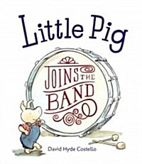 Little Pig Joins the Band [With Audio CD] (Hardcover)