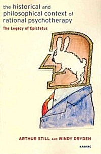 The Historical and Philosophical Context of Rational Psychotherapy : The Legacy of Epictetus (Paperback)