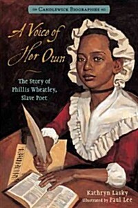 A Voice of Her Own: Candlewick Biographies: The Story of Phillis Wheatley, Slave Poet (Paperback)