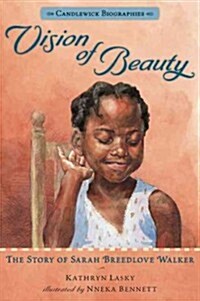 Vision of Beauty: Candlewick Biographies: The Story of Sarah Breedlove Walker (Paperback)