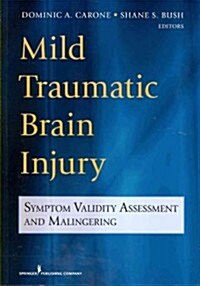Mild Traumatic Brain Injury: Symptom Validity Assessment and Malingering (Paperback)