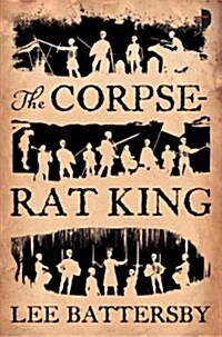 The Corpse-Rat King (Mass Market Paperback)