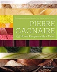 Pierre Gagnaire: 175 Home Recipes with a Twist (Hardcover)