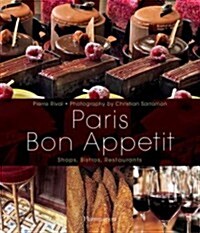 Paris Bon Appetit: Shops, Bistros, Restaurants (Hardcover)