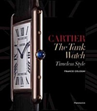 Cartier: The Tank Watch: Timeless Style (Hardcover)