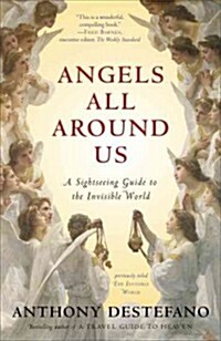 Angels All Around Us: A Sightseeing Guide to the Invisible World (Paperback)