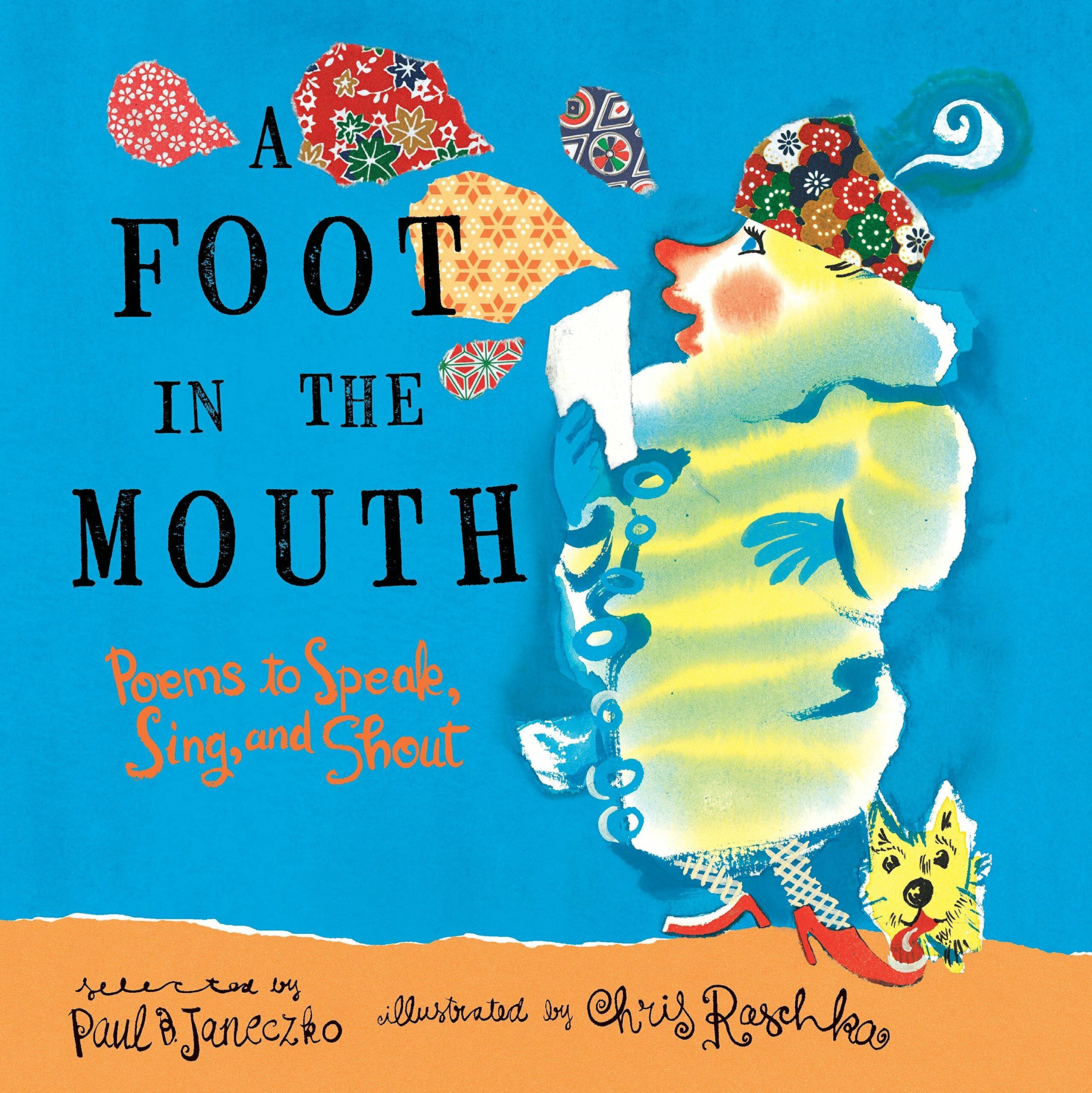 A Foot in the Mouth: Poems to Speak, Sing, and Shout (Paperback)