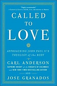 Called to Love: Approaching John Paul IIs Theology of the Body (Paperback)