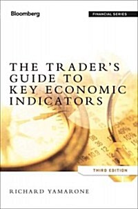 The Traders Guide to Key Economic Indicators (Hardcover, 3)