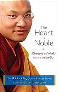 The Heart Is Noble: Changing the World from the Inside Out (Hardcover)