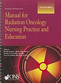 Manual for Radiation Oncology Nursing Practice and Education (Spiral, 4)