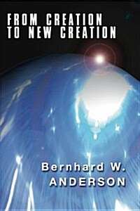 From Creation to New Creation (Paperback)