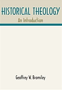 Historical Theology: An Introduction (Paperback)