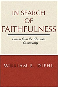 In Search of Faithfulness: Lessons from the Christian Community (Paperback)