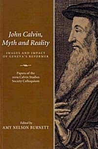 John Calvin, Myth and Reality (Paperback)