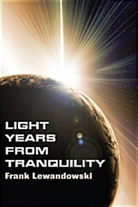 Light Years from Tranquility (Paperback)