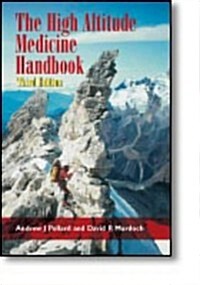 The High Altitude Medicine Handbook (Paperback, 3 Rev ed)