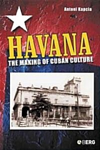Havana : The Making Of Cuban Culture (Paperback)