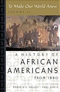 [중고] To Make Our World Anew: Volume II: A History of African Americans Since 1880 (Paperback)